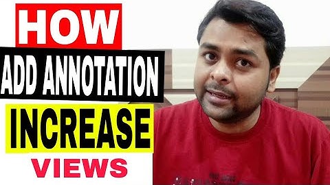 How to add annotations to youtube 2017 | by Infomania Talk | Hindi