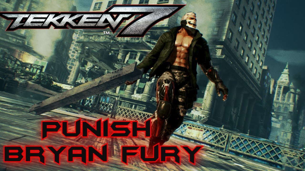 Tekken 7 Punish Bryan Fury