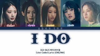 (G)I-DLE (여자)아이들'I DO'[ENG/INA] (color coded lyrics) Terjemahan Indonesia