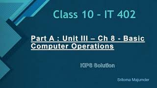 CBSE Grade 10 IT 402 Part A Unit III Ch 8 Basic Computer Operations KIPS Solution