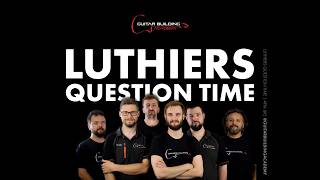 Luthiers Question Time - Episode 23