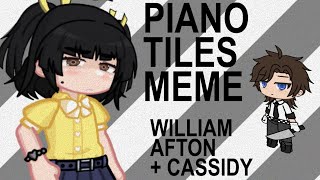 Piano Tilesfnaf Gacha Memewilliam Afton And Cassidy
