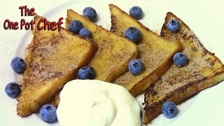 Sweet Cinnamon French Toast | One Pot Chef