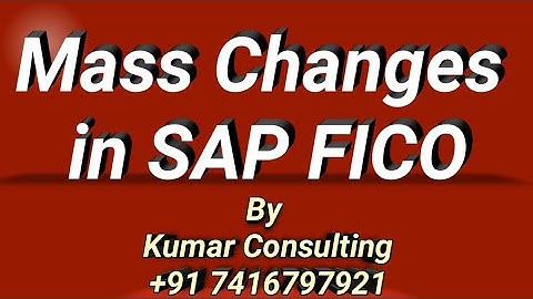 Mass Changes (SAP FICO)// Call or WhatsApp me @ +91 7416797921 For SAP FICO online training