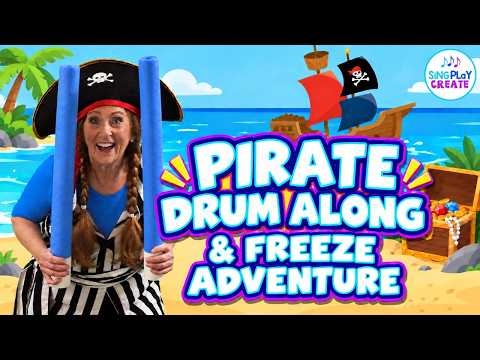 Pirate Drum-Along & Freeze Adventure! 🏴‍☠️ | Sing Play Create Kids Songs