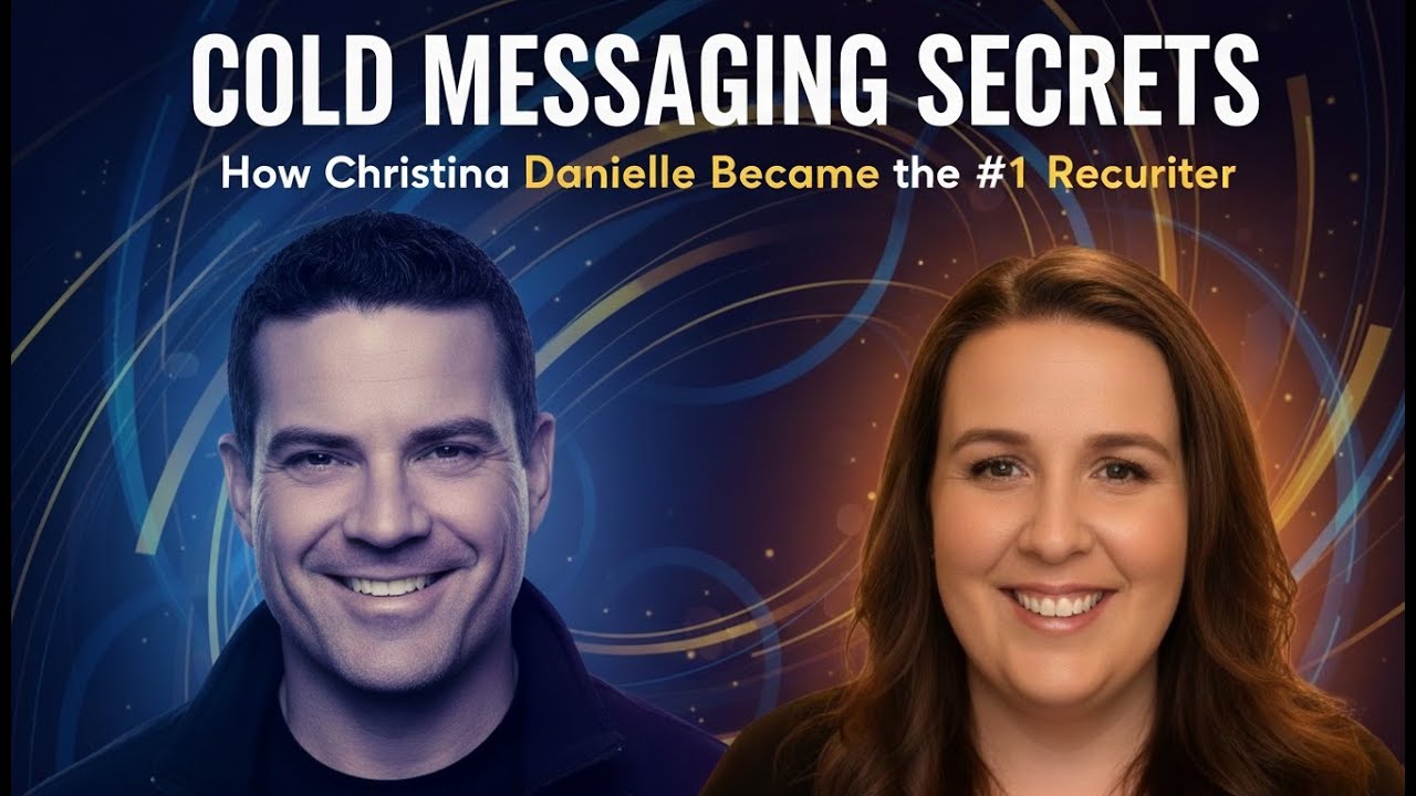 Cold Messaging Secrets: How Christina Danielle Became the #1 Recruiter with Ray Higdon