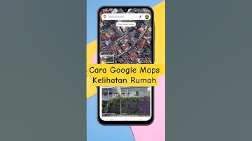Cara Google Maps Kelihatan Rumah #googlemaps #googlestreetview #tutorialgooglemaps