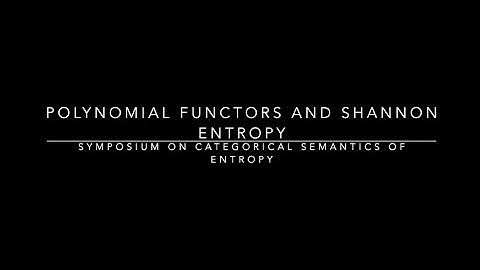 Polynomial functors and Shannon entropy - David Spivak