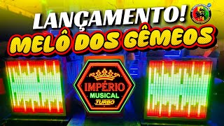 IMPÉRIO MUSICAL - MELÔ DOS GÊMEOS - LANÇAMENTO. 🚀 👑
