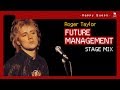 Roger taylor  future management  stage mix 