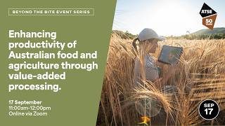 Beyond the Bite series: Webinar 3 – Enhancing the productivity of Australian food and agriculture
