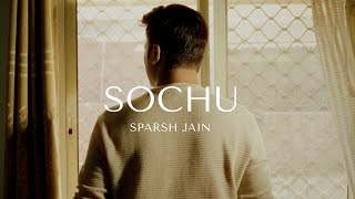 Sochu - Sparsh Jain | Official Music Video screenshot 4