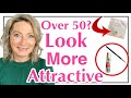 10 simple ways to instantly look more attractive over 50