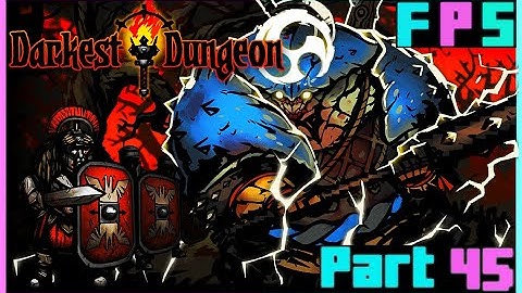 The Rumbling Of Thunder | Darkest Dungeon Modded Part 45 - Foreman Plays Stuff