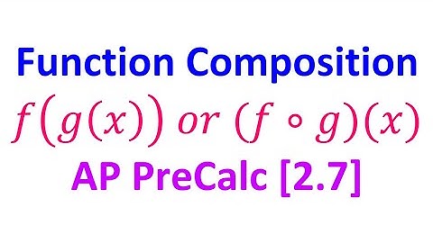 2.7A - Function Composition (multiple choice) [AP Precalculus]