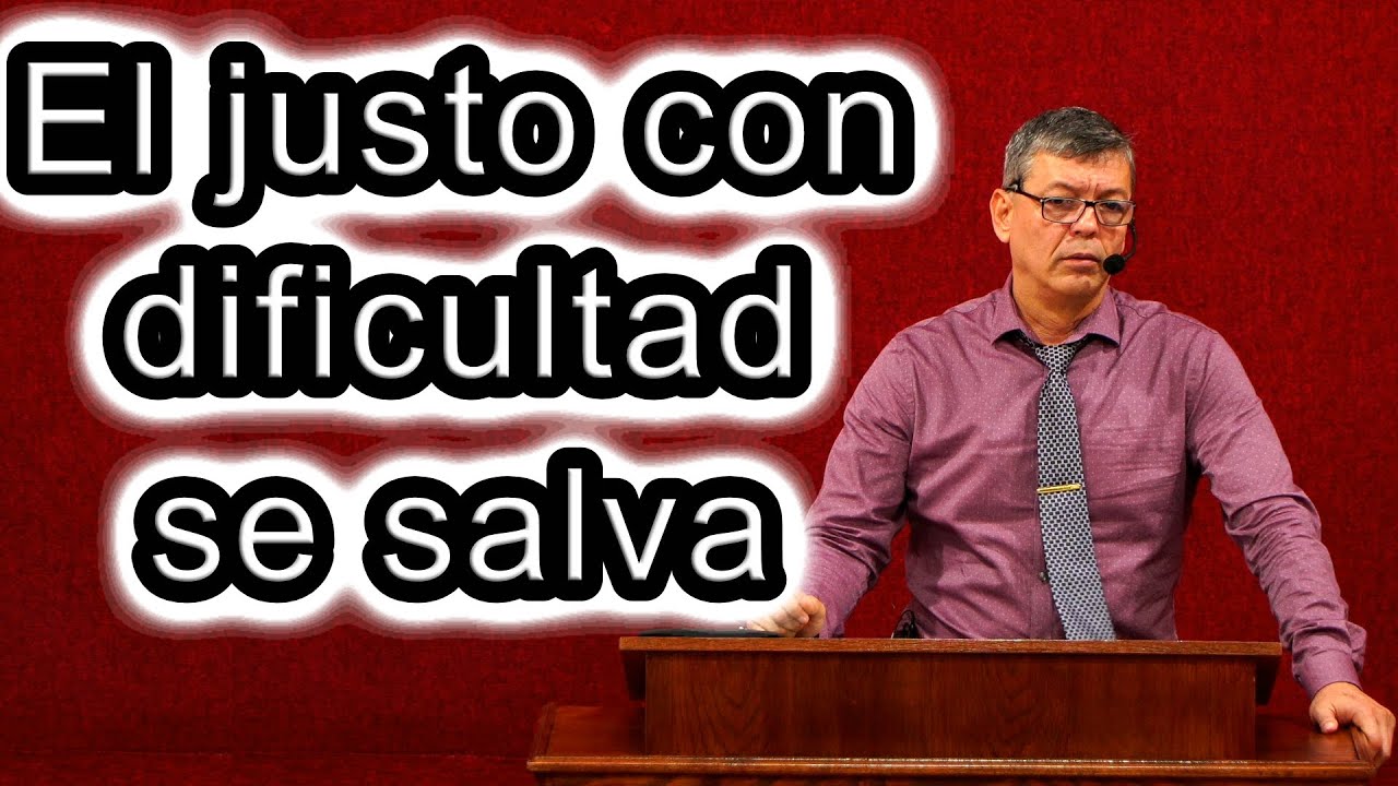 El justo con dificultad se salva, 1 Pedro 4:17-19 Pastor Joel Ramos