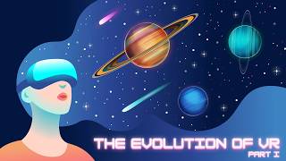 The Evolution of Virtual Reality Part I - The History of VR | Kopernik FNL