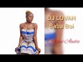 DJ LOVAH WORLDWIDE ~ BABA BOI (Official Audio)