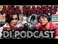 ADA HANTU DI PODCAST SARA WIJAYANTO - DEDDY CORBUZIER