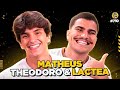 MATHEUS THEODORO &amp; LACTEA  - Podpah #710