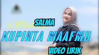 KUMINTA MAAFMU Mansyur S - SALMA LIRIK