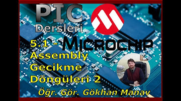 Microchip PIC Programlama Ders 5.0 - Assembly Gecikme Döngüleri Part 2