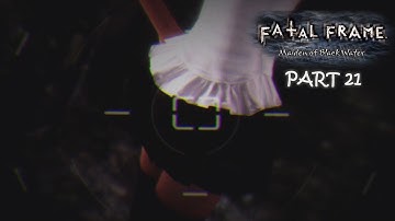 Fatal Frame: Maiden of Black Water (Blind) Part 21 ~ Rain Makes You Moist.