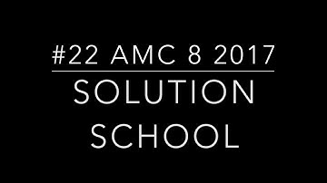 #22 AMC 8 2017