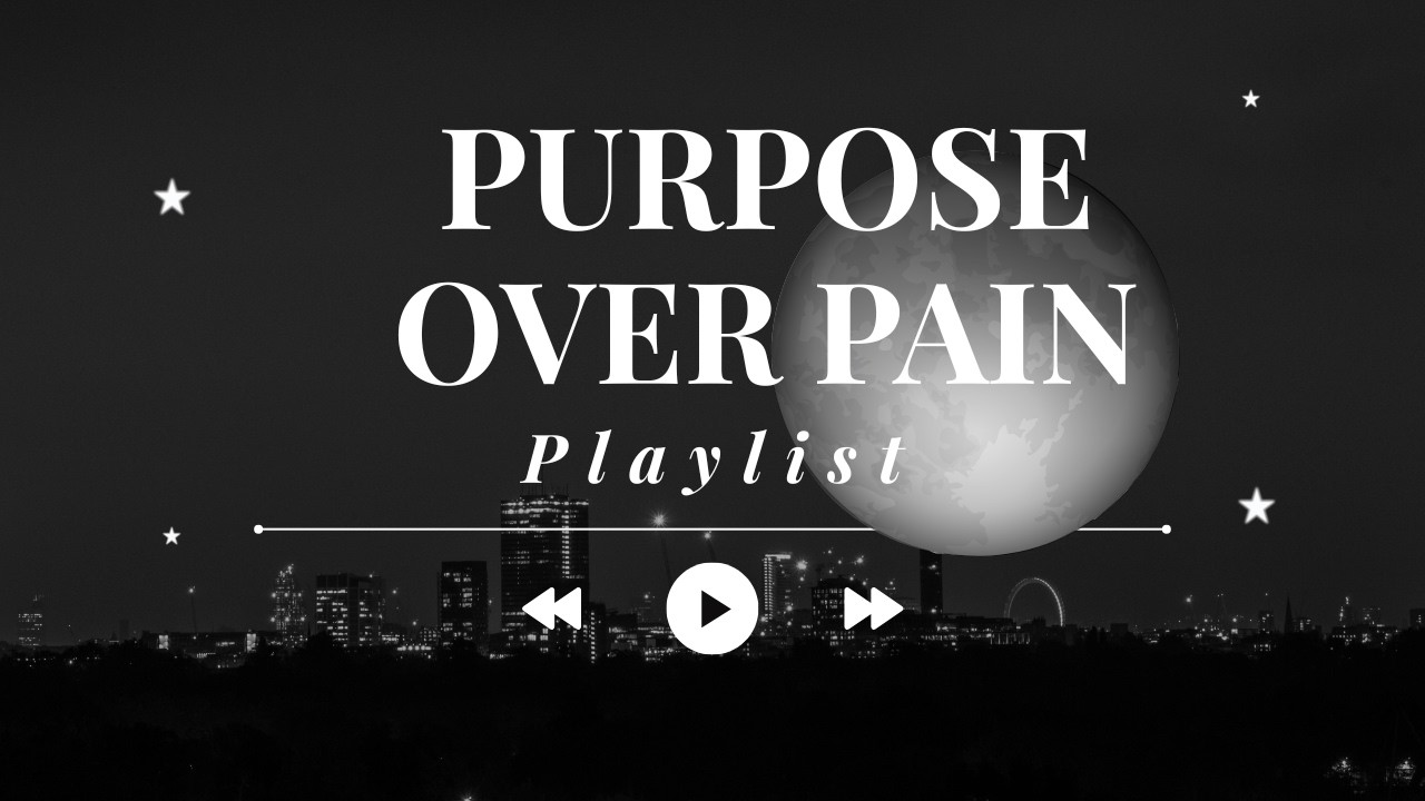 PURPOSE OVER PAIN