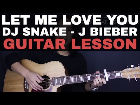 Let Me Love You DJ Snake Feat. Justin Bieber Guitar Tutorial Lesson |Tabs + Easy Chords + Cover|
