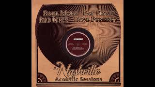 The Nashville Acoustic Sessions [2004] - Raul Malo, Pat Flynn, Rob Ickes, Dave Pomeroy