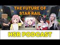 Star rail podcast what do we actually think about star rail ft eango mrpokkee emimatcha