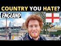 Which Country Do You HATE The Most? | ENGLAND