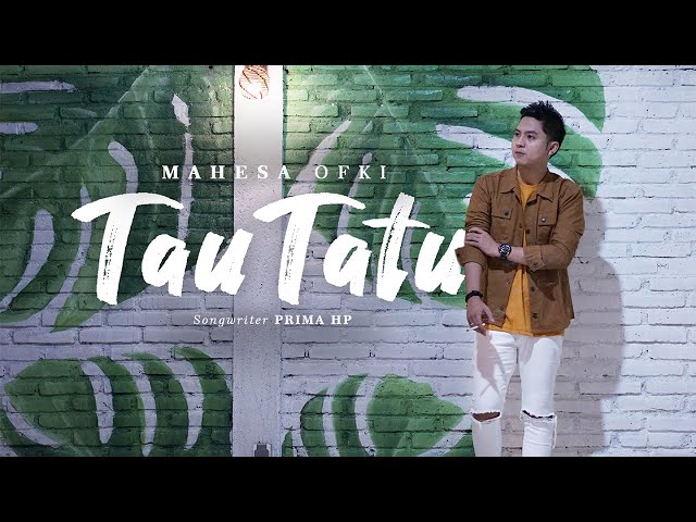 Mahesa Ofki - Tau Tatu (Official Music Video) class=