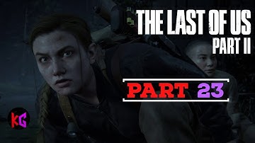 The Last of Us Part 2 (PS4 Pro), Walkthrough Part 23, 1080p HD (No commentary)