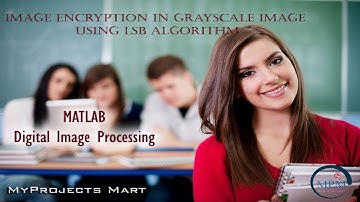 Image Encryption In Grayscale Image Using LSB Algorithm - Digital Image Processing