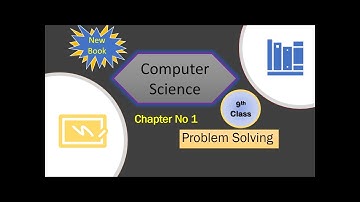 9th Class Computer science | CHAPTER NO 1problem solving | Problem solving steps | PTB Session 20-21
