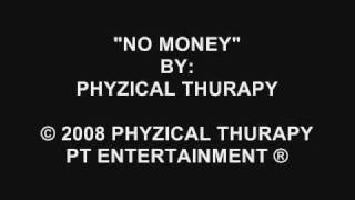 Watch Phyzical Thurapy No Money video