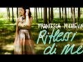Francesca Michielin - Riflessi Di Me