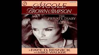 Nicole Brown Simpson: The Private Diary of a Life Interrupted - Faye D Reznick