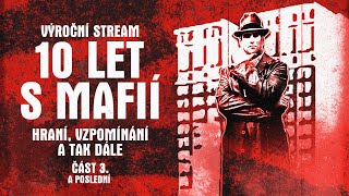 Mafia: The City of Lost Heaven | 10 let s Mafií (výroční stream – část 3. a poslední)