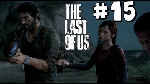 The Last Of Us Walkthrough/Playthrough Part 15 - The Suburbs (1)