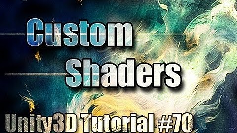 Unity3D Tutorial #70 [ Custom Shaders ]