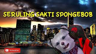 seruling sakti spongebob full bass versi 30 menit