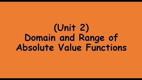 Domain and Range of Absolute Value Functions