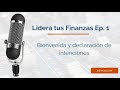 Bienvenida Podcast Lidera tus Finanzas