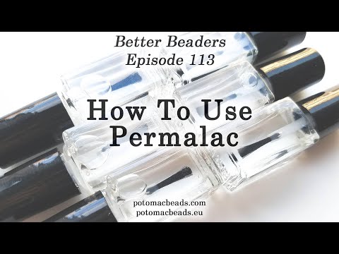 How To Use Permalac - Better Beader Episode by PotomacBeads