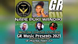 NAPE PUKI WANDIKI _WEMZII FT GLENIFIED X SHEMII BOY (GR PRODUCTION 2021  AUDIO)