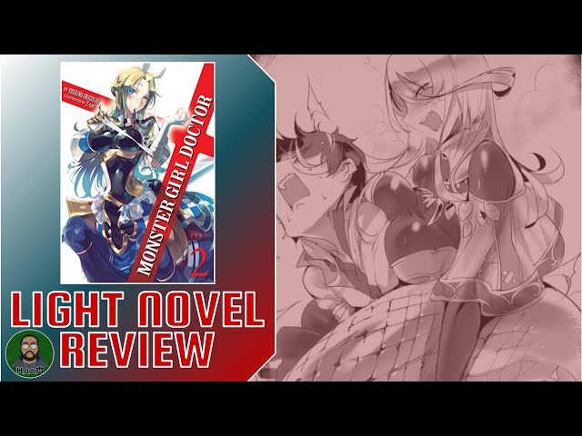 LIGHT NOVEL REVIEW #57: MONSTER GIRL DOCTOR