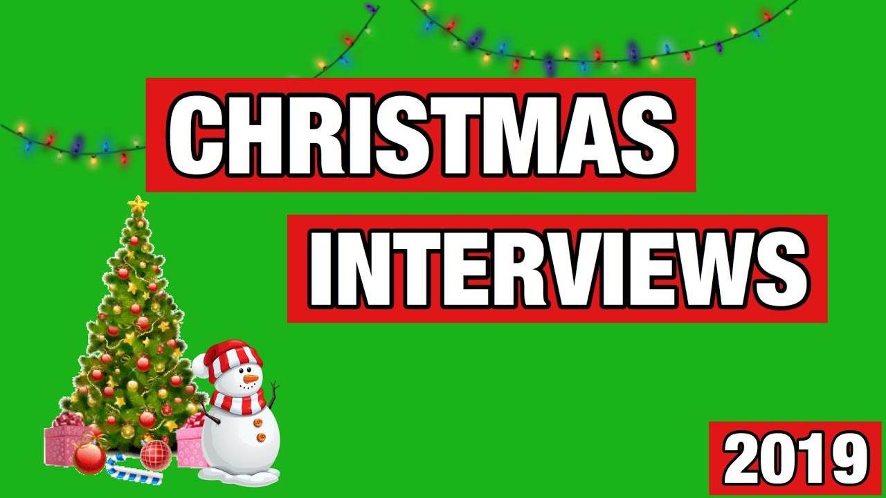 Christmas interviews 2019 - YouTube